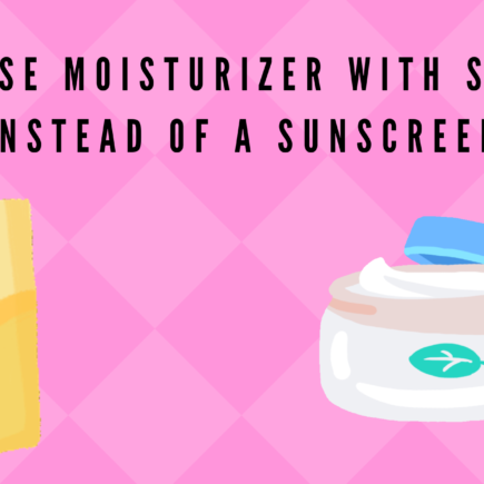 Use moisturizer with SPF instead of a sunscreen