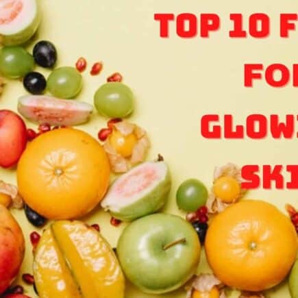 Top 10 Fruits For Glowing Skin